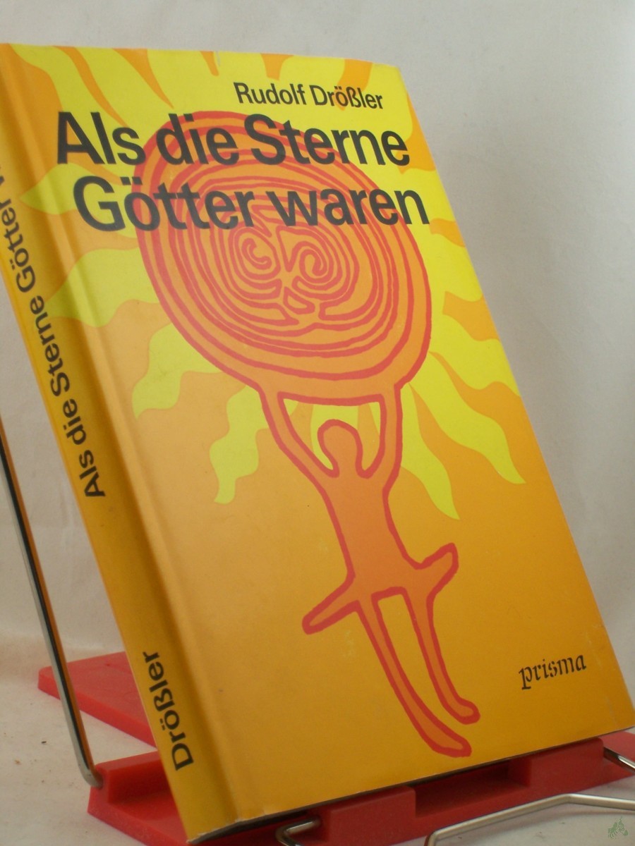 Artikelbild 1 des Artikels “Als die Sterne Götter waren : Sonne, Mond u. Sterne im Spiegel von Archäologie, Kunst u. Kult / Rudolf Drössler “