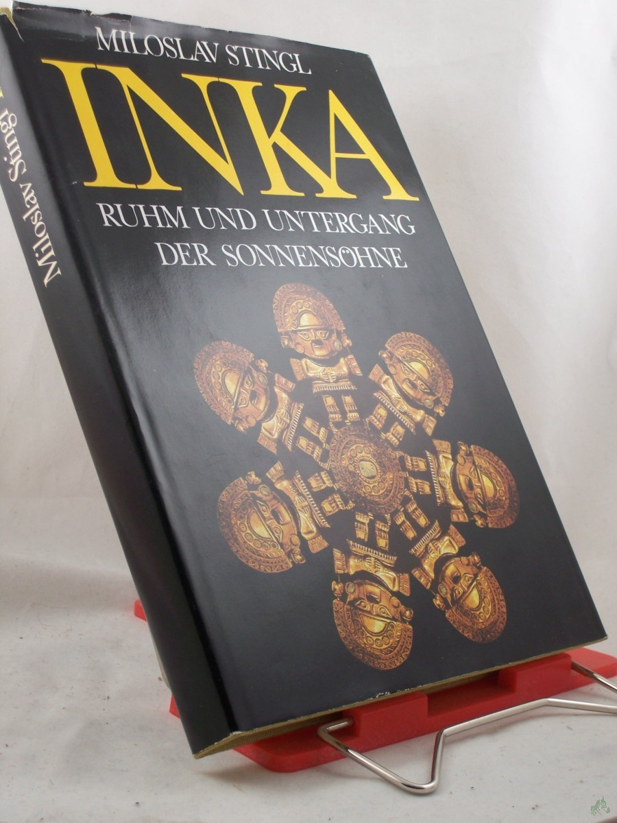Artikelbild 1 des Artikels “Inka : Ruhm u. Untergang d. Sonnensöhne / Miloslav Stingl. Aus d. Tschech. übers. von Christian Heidmann “