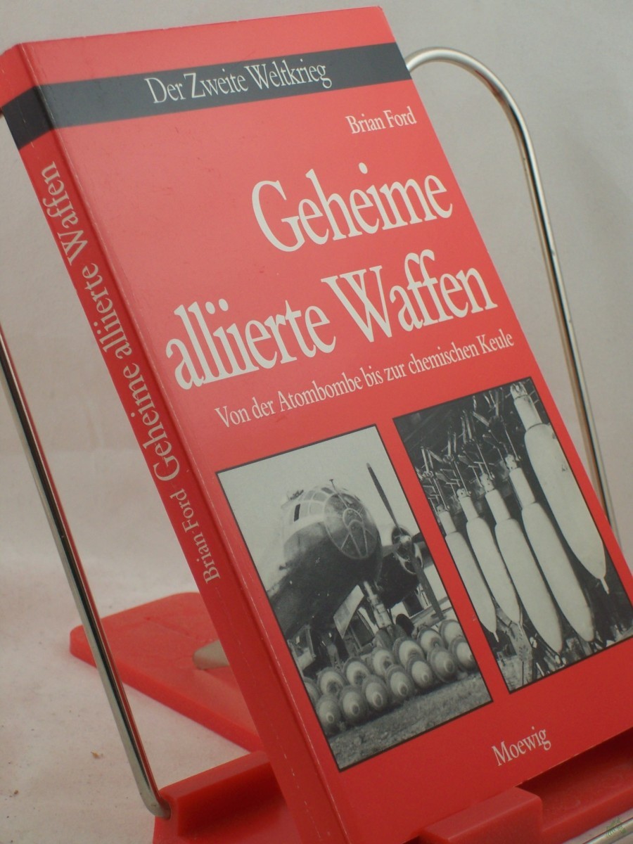 Artikelbild 1 des Artikels “Geheime alliierte Waffen : von d. Atombombe bis zur chem. Keule / Brian Ford. Aus d. Amerikan. von Leopold Vrba “
