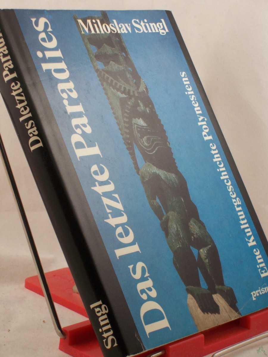 Artikelbild 1 des Artikels “Das letzte Paradies : e. Kulturgeschichte Polynesiens / Miloslav Stingl. Aus d. Tschech. übertr. von Christian Heidmann “