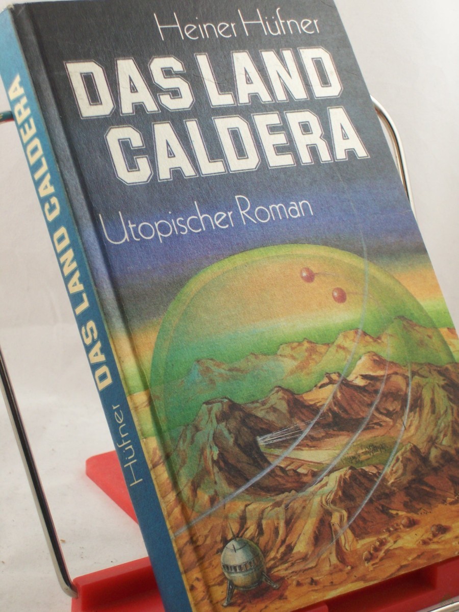 Artikelbild 1 des Artikels “Das Land Caldera : utop. Roman / Heiner Hüfner “