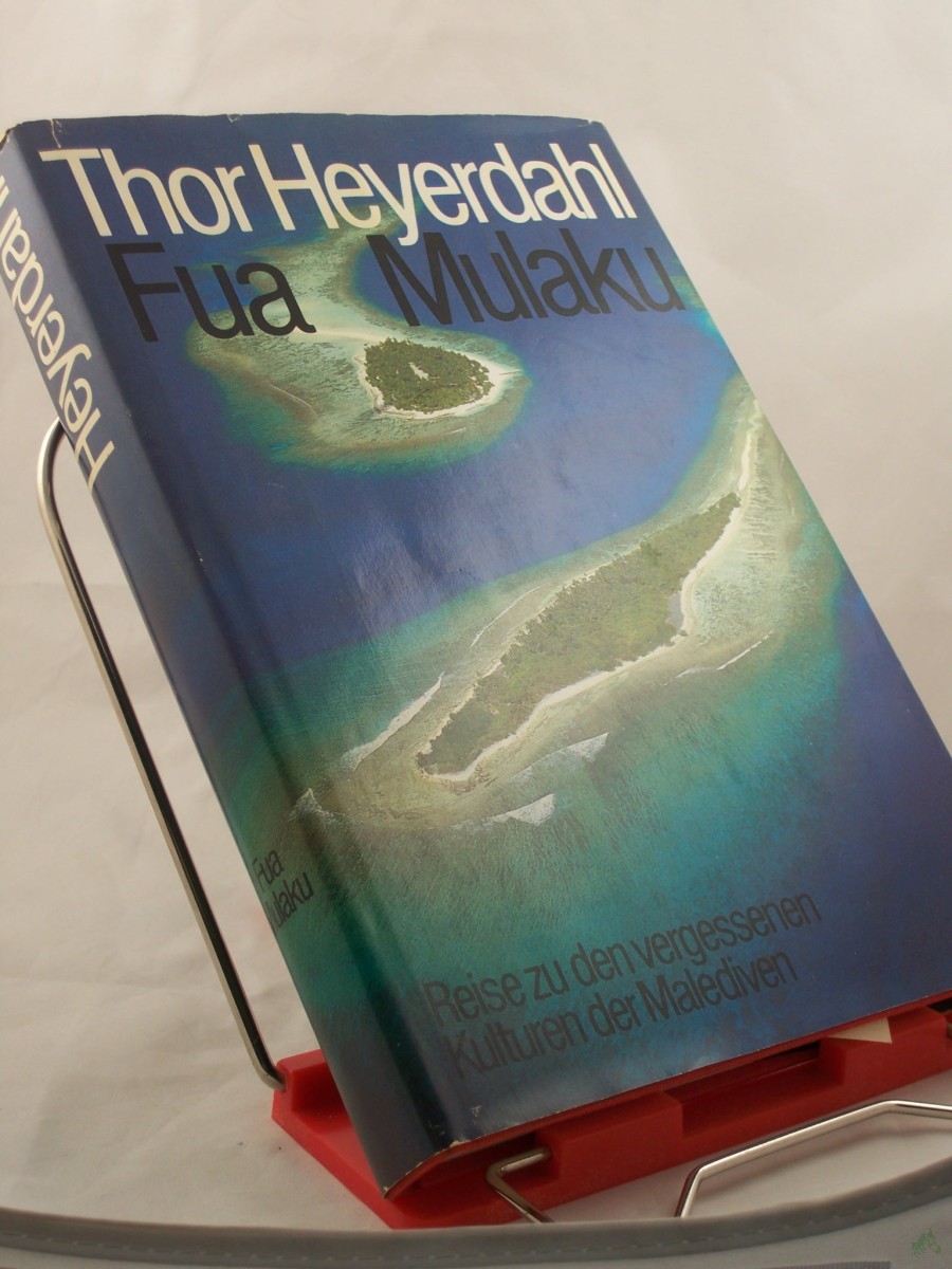 Artikelbild 1 des Artikels “Fua Mulaku : Reise zu den vergessenen Kulturen der Malediven / Thor Heyerdahl. Aus d. Engl. von Wolfgang Rhiel “