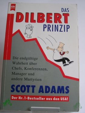 Artikelbild 1 des Artikels “Das Dilbert-Prinzip : die endgültige Wahrheit über Chefs, Konferenzen, Manager und andere Martyrien / Scott Adams. Aus dem Amerikan. von Markus Schurr und Wolfram Ströhle “