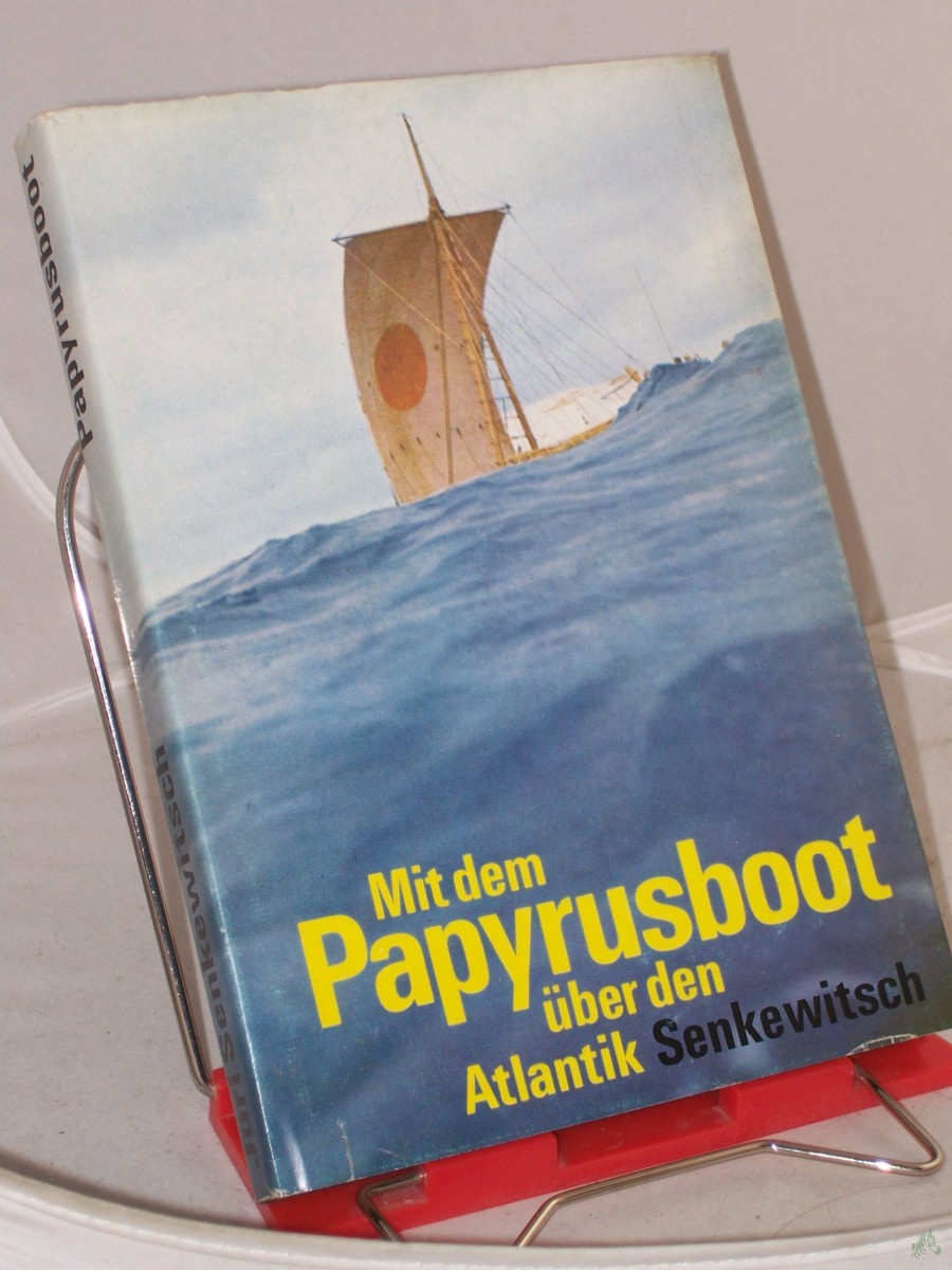 Product image 1 of the product “Mit dem Papyrusboot über den Atlantik : d. Fahrten d. 
