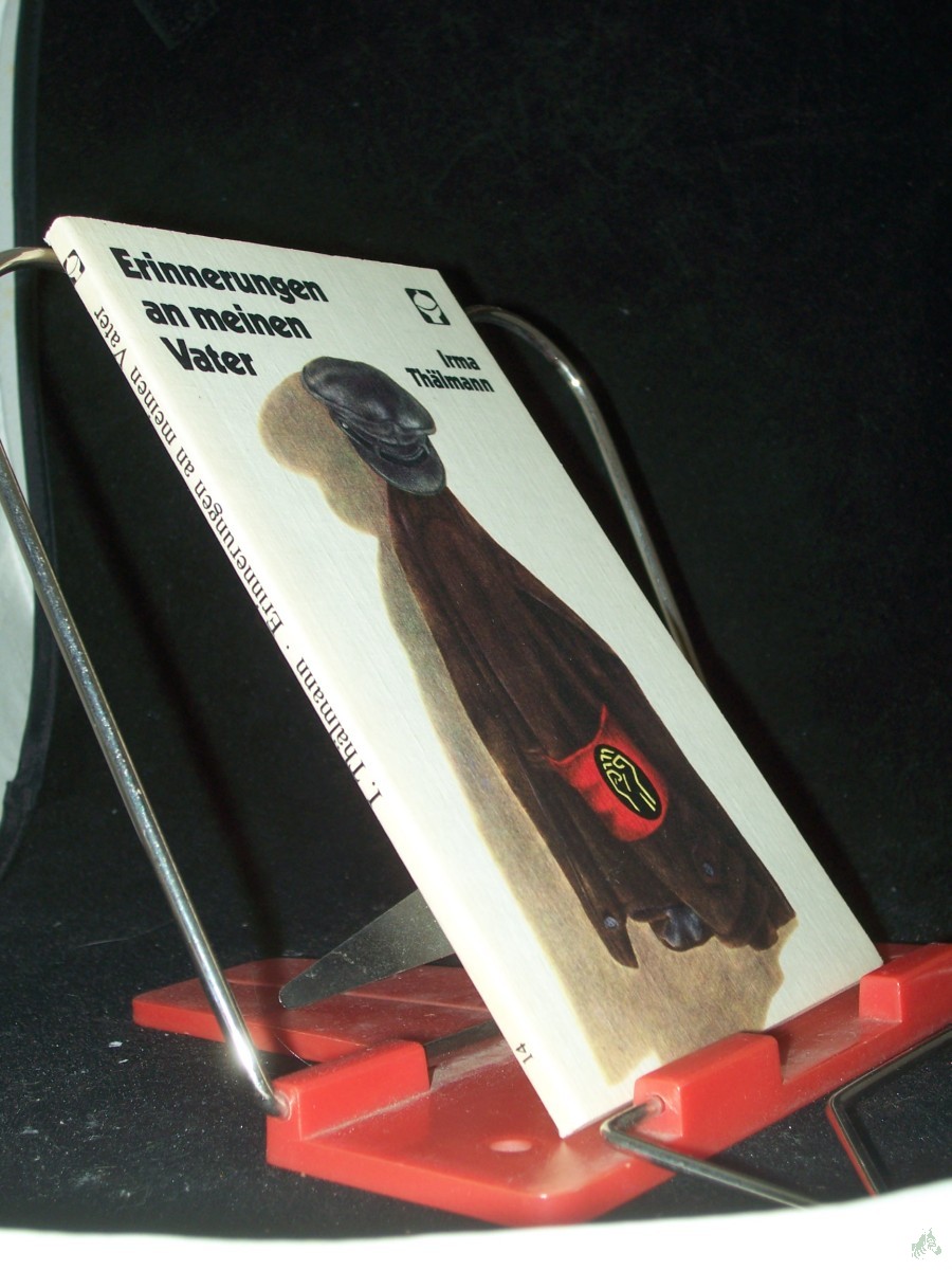 Artikelbild 1 des Artikels “Erinnerungen an meinen Vater / Irma Thälmann “