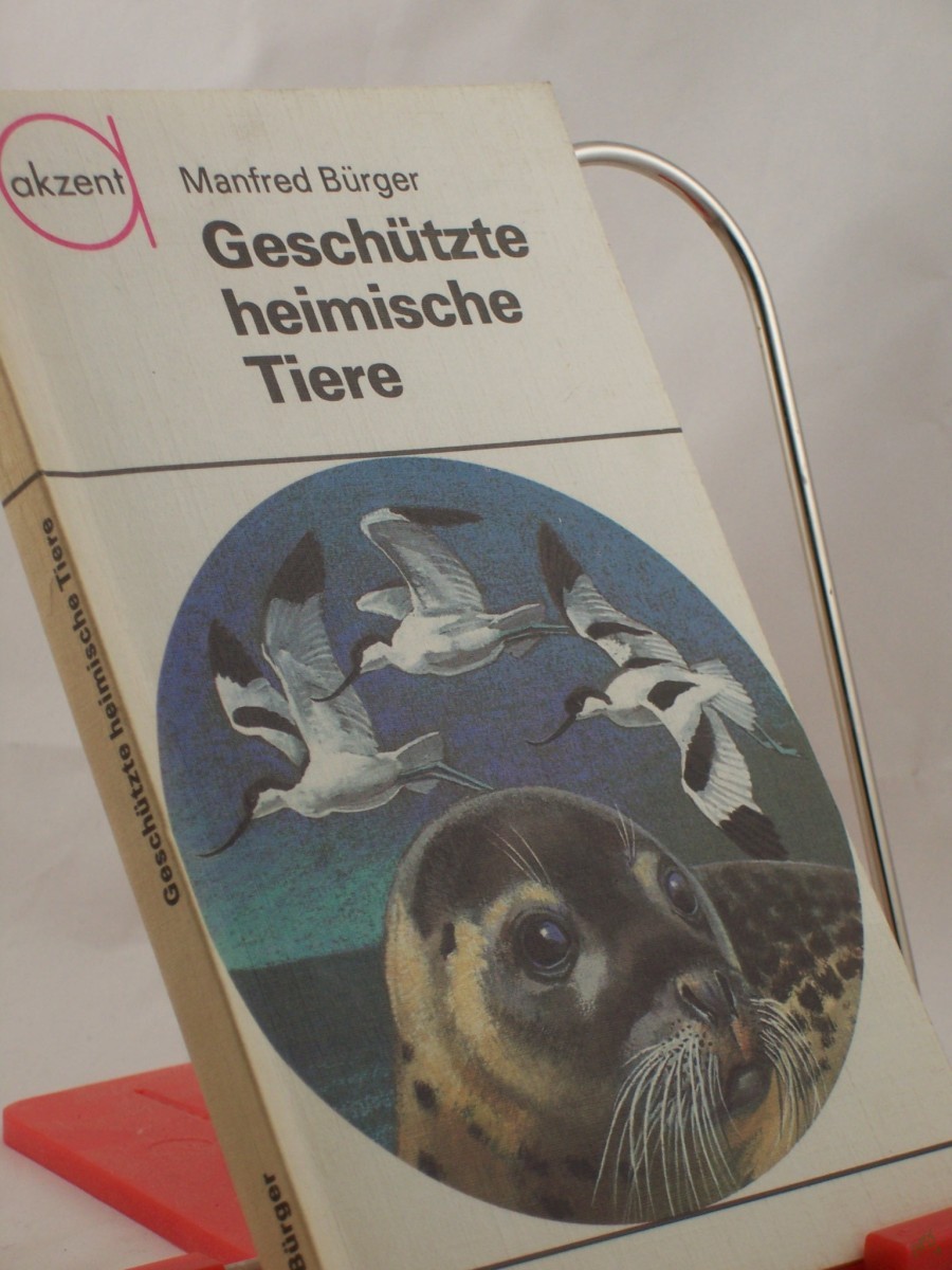 Product image 1 of the product “Geschützte heimische Tiere / Manfred Bürger. Illustrationen: Reiner Zieger ”