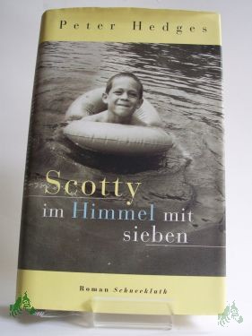 Product image 1 of the product “Scotty im Himmel mit sieben : Roman / Peter Hedges. Aus dem Amerikan. von Ursula Wulfekamp ”