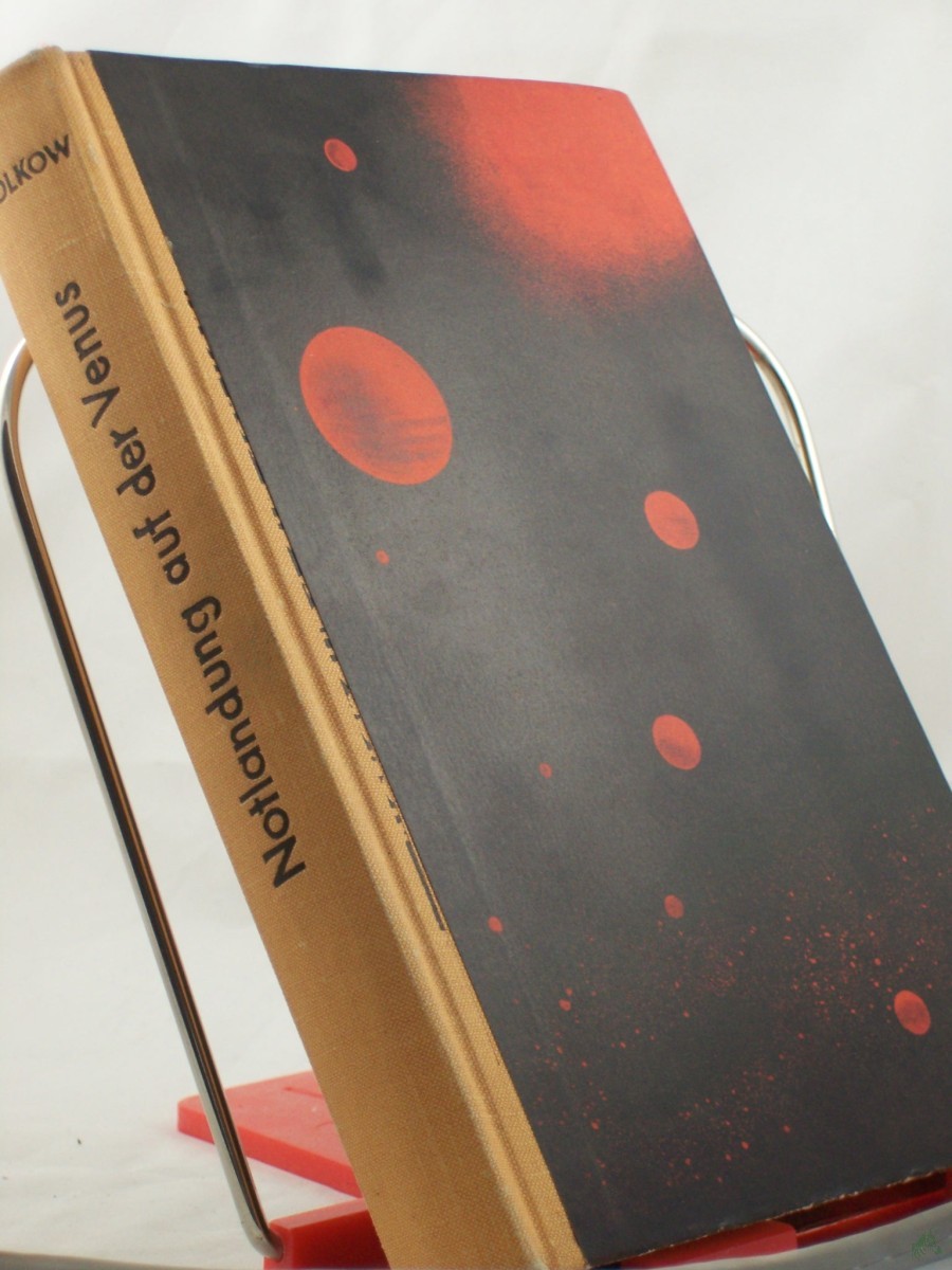 Product image 1 of the product “Notlandung auf der Venus : Wissenschaftlich-phantastischer Roman / Konstantin Wolkow. Aus d. Russ. dt. von Willi Berger ”