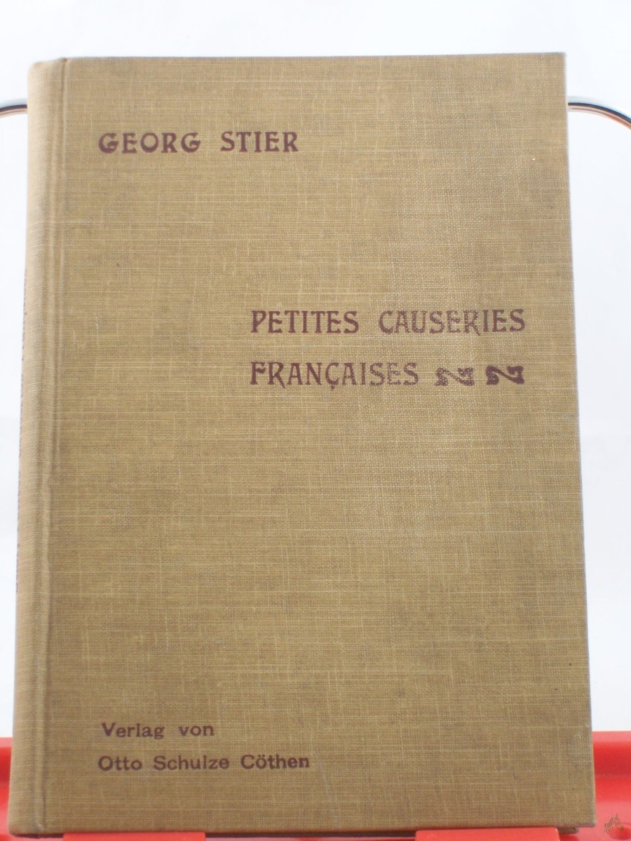 Artikelbild 1 des Artikels “Petites causeries françaises : Ein Hilfsmittel zur Erlernung d. französ. Umgangssprache / Georg Stier “