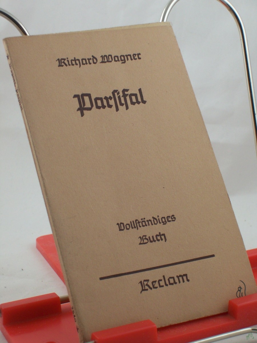 Product image 1 of the product “Parsifal : Ein Bühnenweihfestsp. ; Vollst. Buch / Richard Wagner. Hrsg. u. eingel. von Georg Richard Kruse ”