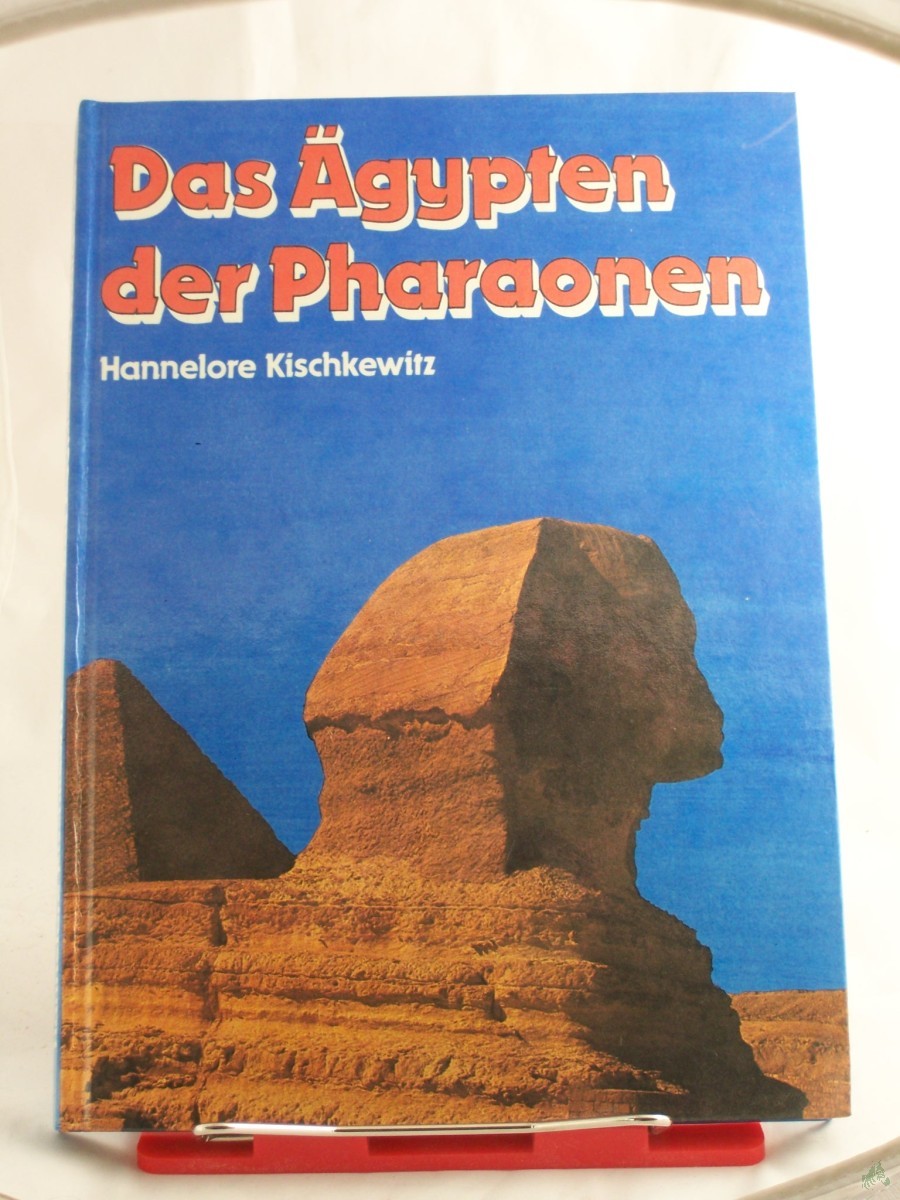 Product image 1 of the product “Das Ägypten der Pharaonen / Hannelore Kischkewitz. Illustrationen von Joachim Seifert ”