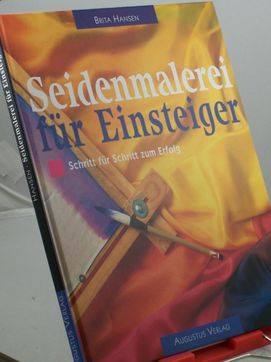 Artikelbild 1 des Artikels “Seidenmalerei für Einsteiger : Schritt für Schritt zum Erfolg / Brita Hansen “