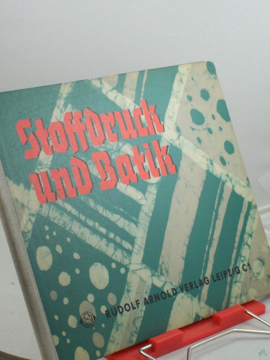 Artikelbild 1 des Artikels “Stoffdruck und Batik : Method. u. techn. Anleitg f. versch. handwerkl. Arten d. Stoffdruckes u. d. Stoffärberei / Helga Graupner. Graf. Gestaltg: Hans Greschek “