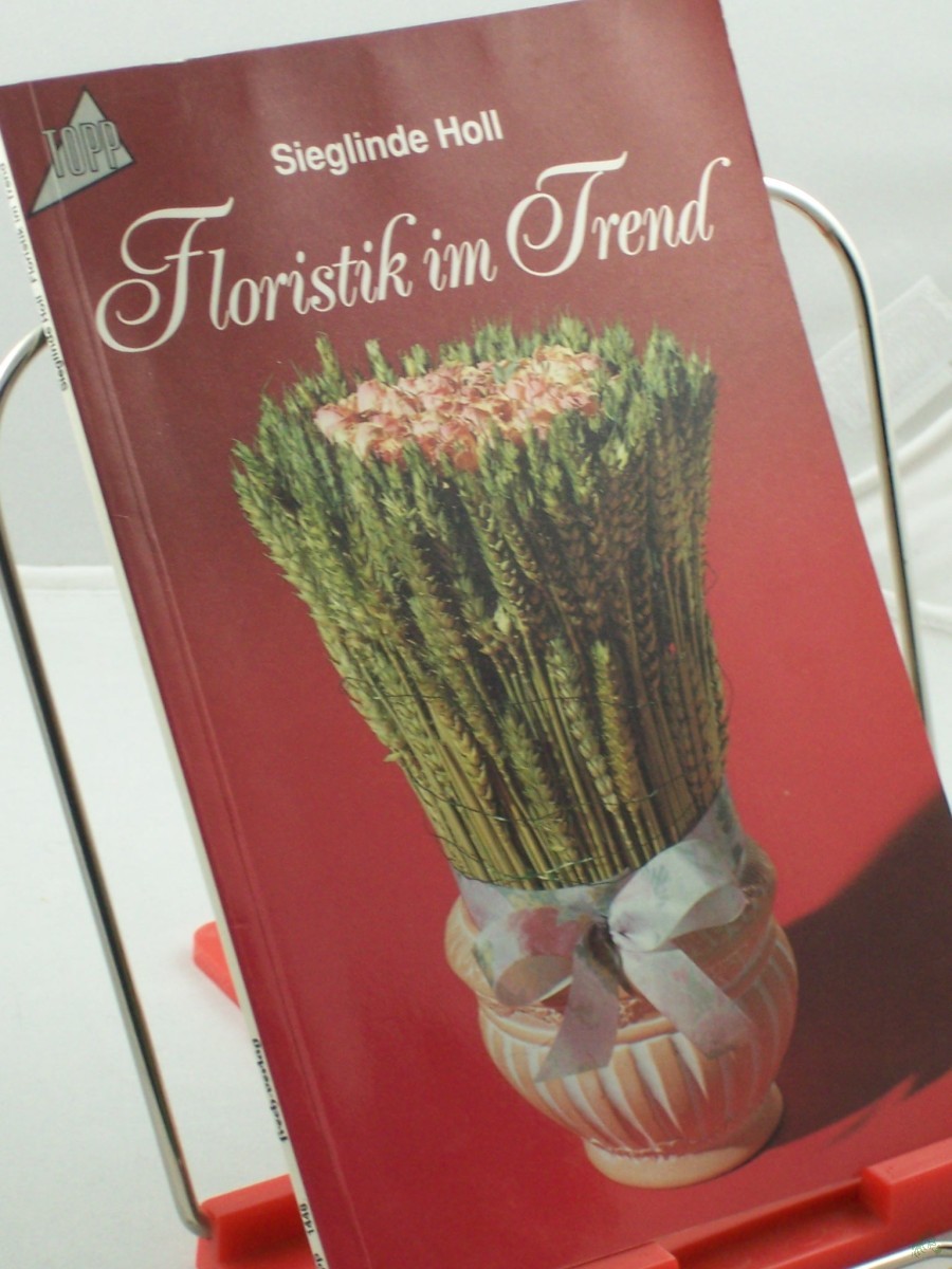 Product image 1 of the product “Floristik im Trend / Sieglinde Holl ”