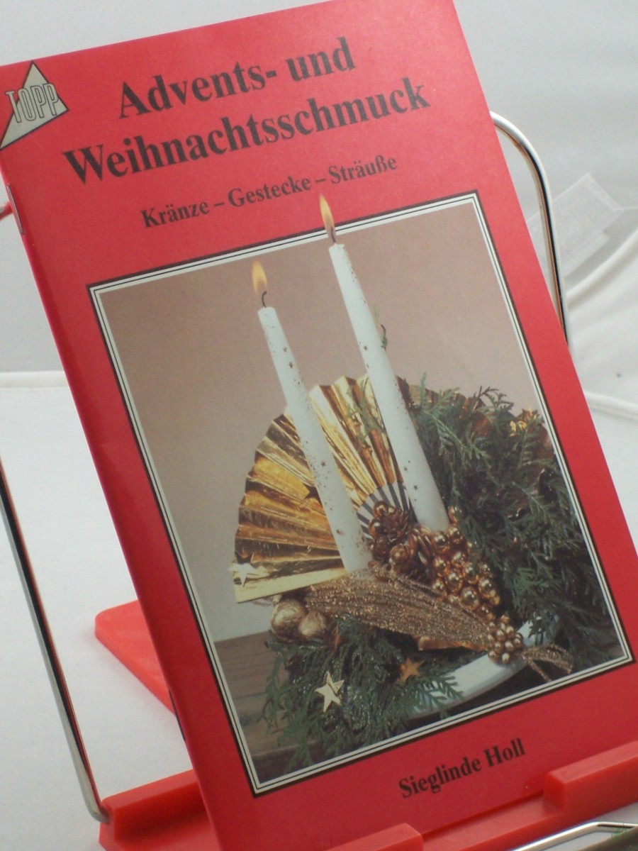 Product image 1 of the product “Advents- und Weihnachtsschmuck : Kränze, Gestecke, Sträusse / Sieglinde Holl ”
