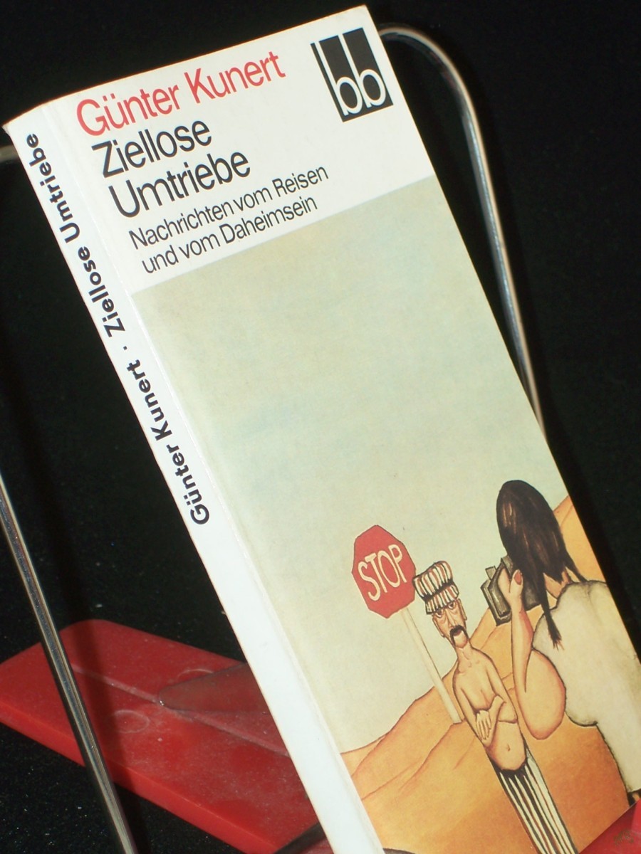 Product image 1 of the product “Ziellose Umtriebe : Nachrichten vom Reisen u. vom Daheimsein / Günter Kunert. Ausw.: Almut Giesecke ”