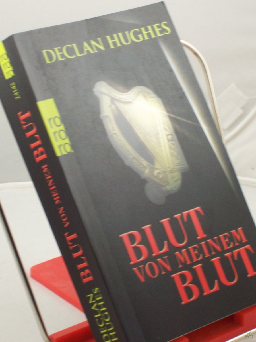 Artikelbild 1 des Artikels “Blut von meinem Blut : Roman / Declan Hughes. Dt. von Tanja Handels “