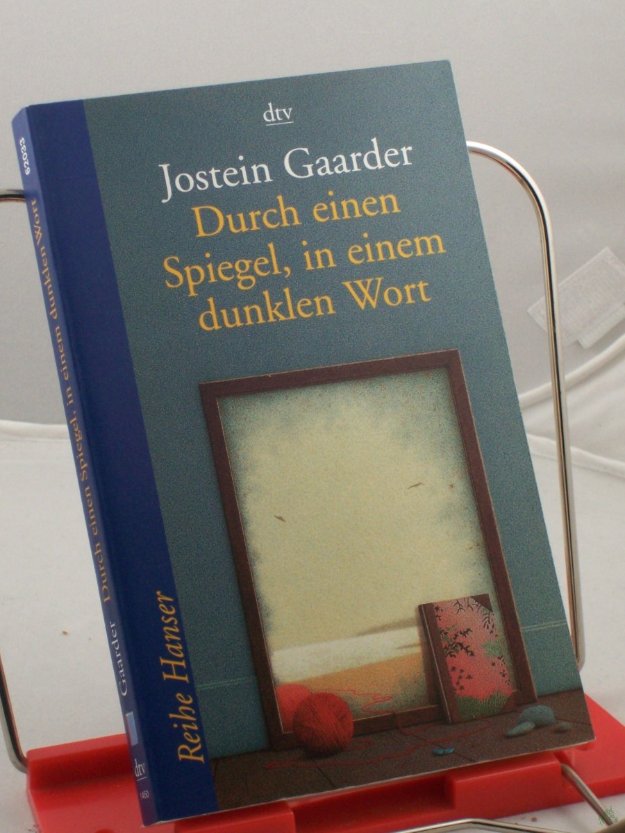 Product image 1 of the product “Durch einen Spiegel, in einem dunklen Wort / Jostein Gaarder. Aus dem Norweg. von Gabriele Haefs ”