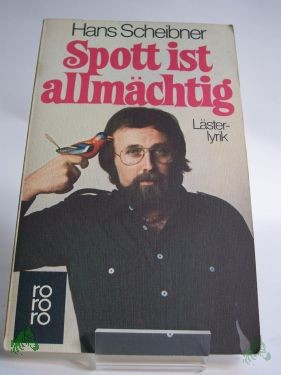 Product image 1 of the product “Spott ist allmächtig : Lästerlyrik / Hans Scheibner. Mit Illustrationen von Heinz Edelmann ”