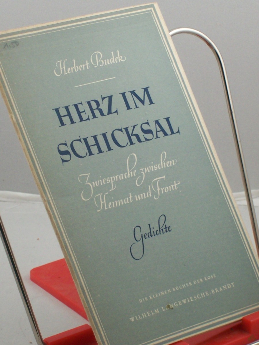 Artikelbild 1 des Artikels “Herz im Schicksal : Zwiesprache zwischen Heimat u. Front ; Gedichte / Herbert Budek “
