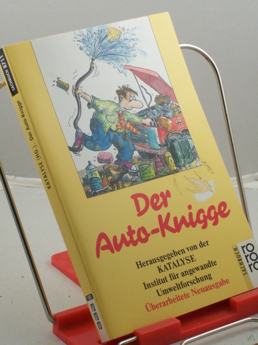 Artikelbild 1 des Artikels “Der Auto-Knigge / hrsg. von d. Katalyse, Inst. für Angewandte Umweltforschung. Die Autoren: Olaf Achilles... Koordination: Joachim Sevenich. “