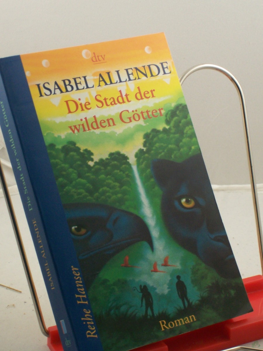 Product image 1 of the product “Die Stadt der wilden Götter : Roman / Isabel Allende. Aus dem Span. von Svenja Becker ”