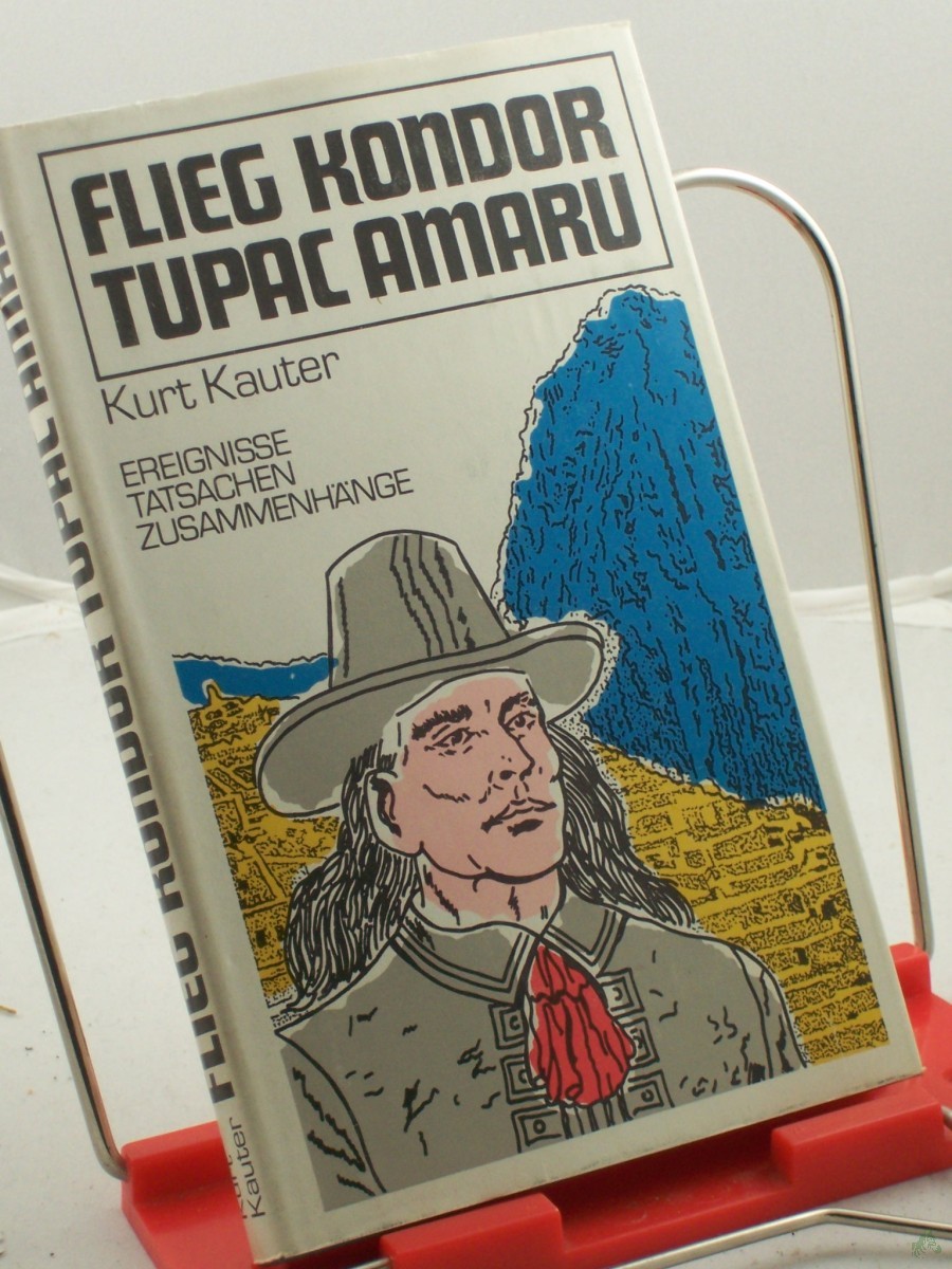 Artikelbild 1 des Artikels “Flieg, Kondor Tupac Amaru / Kurt Kauter “