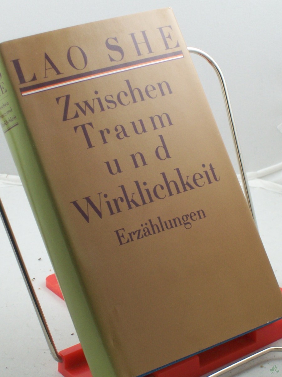 Artikelbild 1 des Artikels “Zwischen Traum und Wirklichkeit : Erzählungen / Lao She. Hrsg. von Volker Klöpsch. Aus dem Chines. von Günter Bittner... “