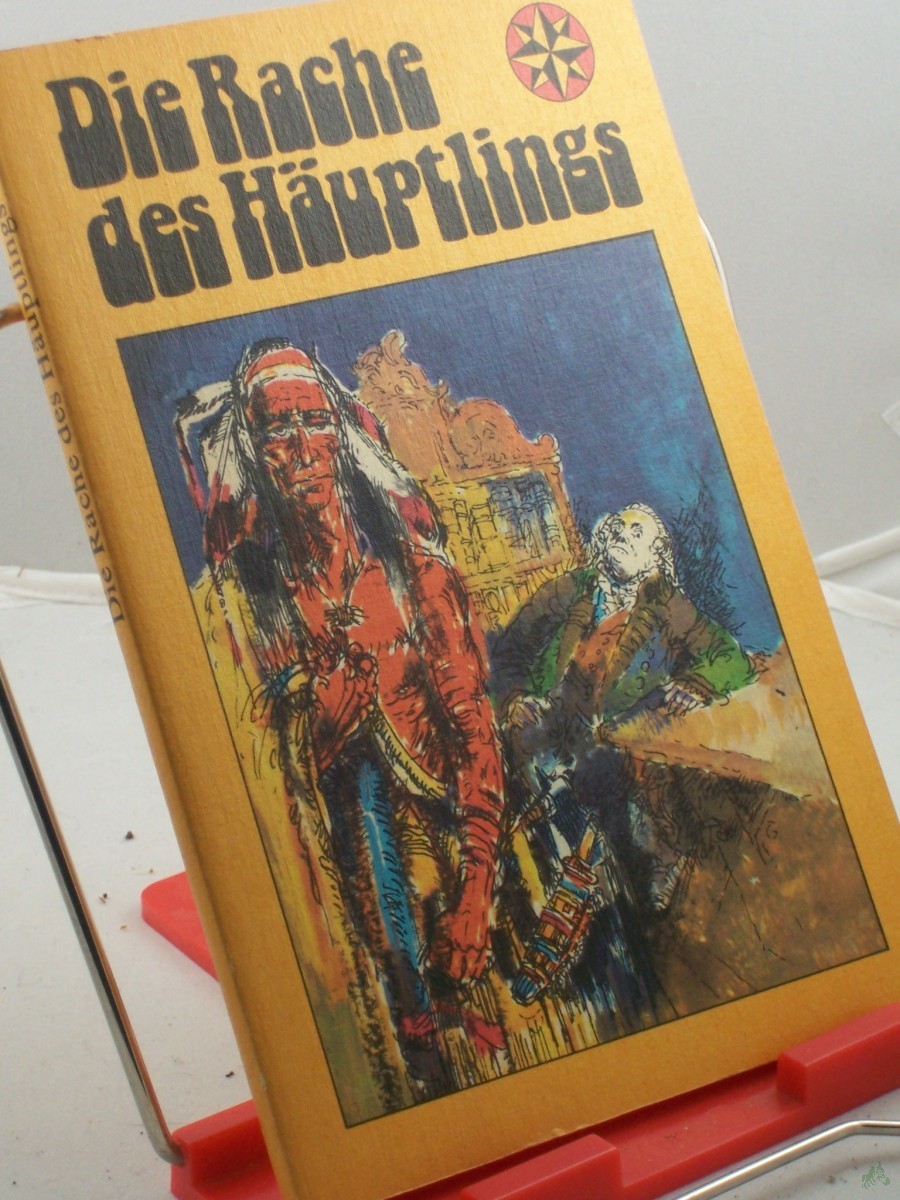 Product image 1 of the product “Die Rache des Häuptlings : Indianer- u. Abenteuergeschichten / hrsg. von Hilga u. Günther Cwojdrak ”
