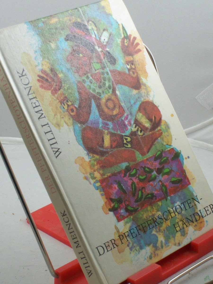 Product image 1 of the product “Der Pfefferschotenhändler : indian. Sagen u. Märchen / Willi Meinck. Ill. von Bernhard Nast ”