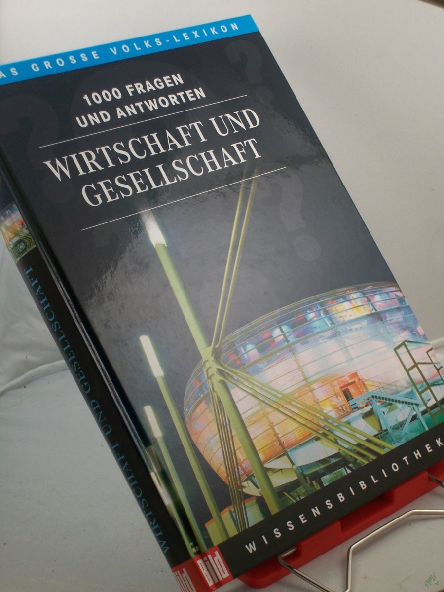 Artikelbild 1 des Artikels “Wirtschaft und Gesellschaft : 1000 Fragen und Antworten / Bertelsmann-Lexikon-Institut. Red. Leitung: Florian von Heintze “