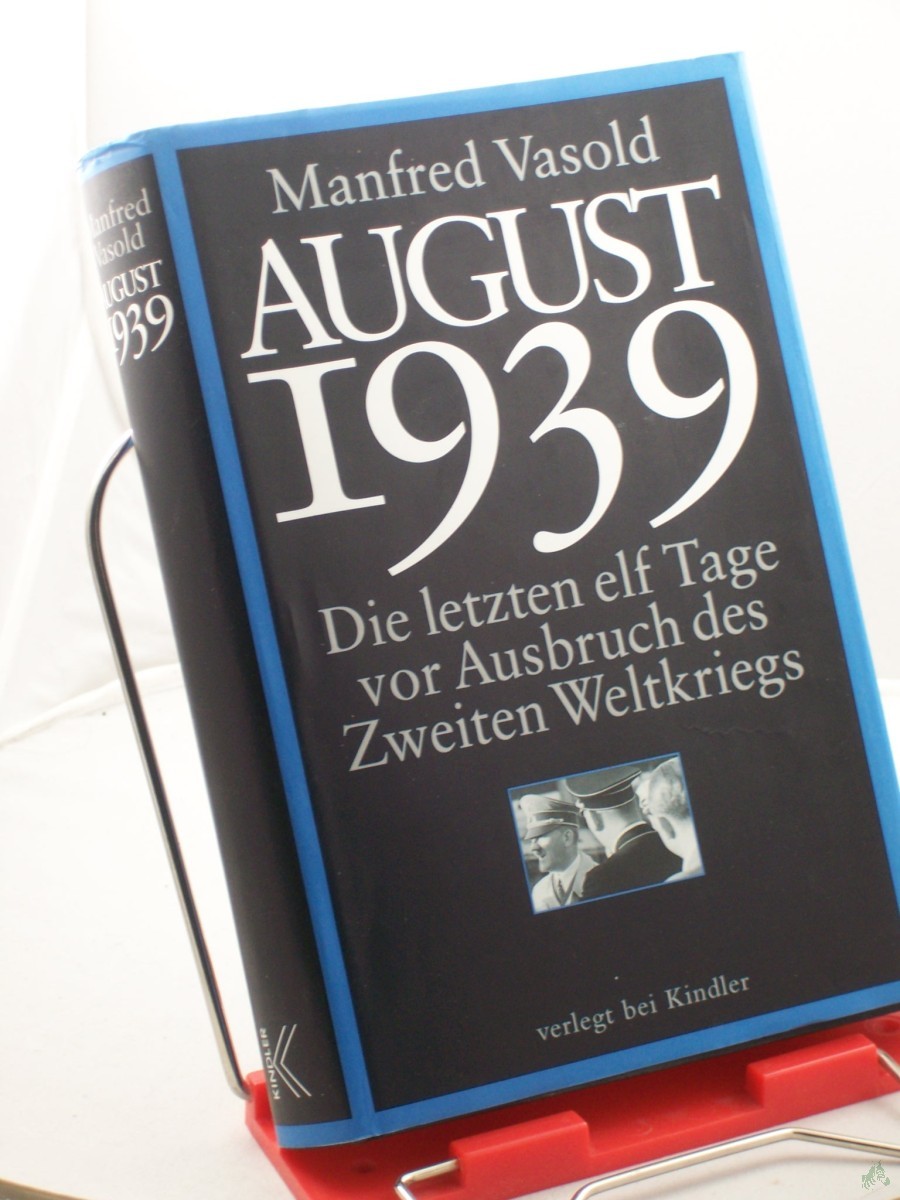 Artikelbild 1 des Artikels “August 1939 : die letzten elf Tage vor Ausbruch des Zweiten Weltkriegs / Manfred Vasold “