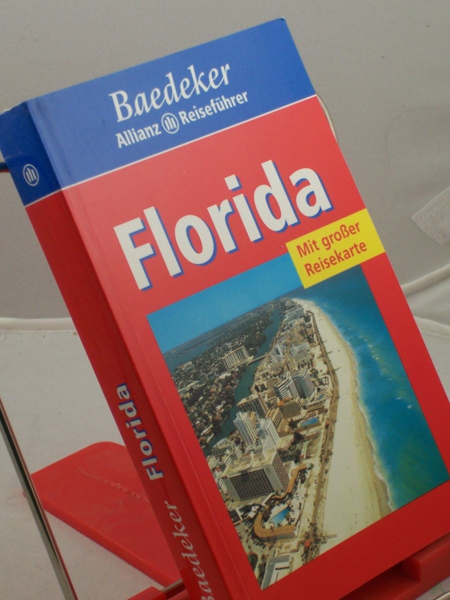 Product image 1 of the product “Florida : viele aktuelle Tips, Hotels, Restaurants / Basistext: Inge Scherm. Textbeitr.: Annette Bickel... Bearb.: Baedeker-Red. ”