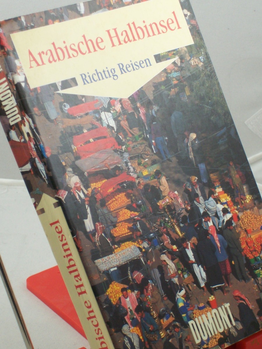 Product image 1 of the product “Arabische Halbinsel : Saudi-Arabien, Kuwait, Bahrain, Qatar, Vereinigte Arabische Emirate, Oman, Jemen / Gerhard Heck/Manfred Wöbcke ”