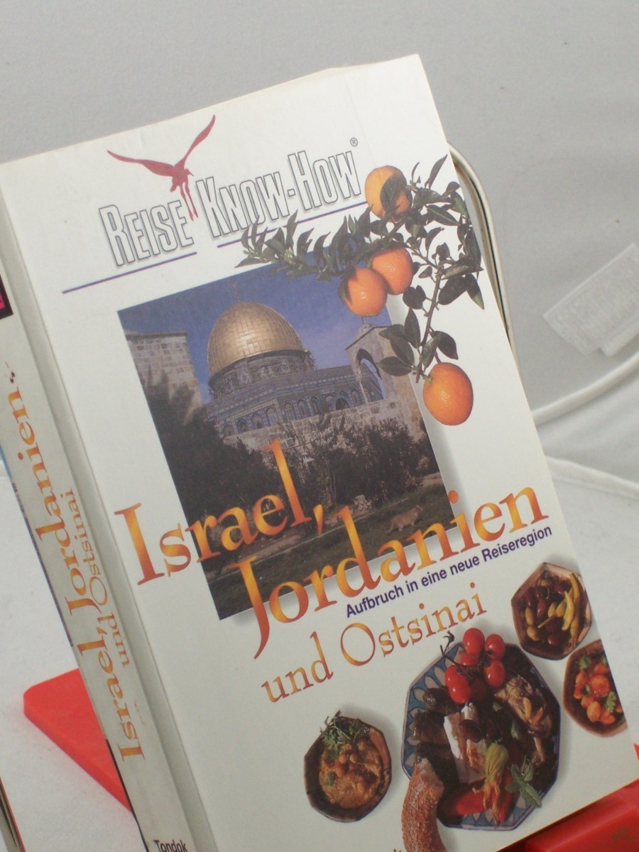 Product image 1 of the product “Israel, Jordanien und Ostsinai : Aufbruch in eine neue Reiseregion / Text: Wil Tondok. Fotos: Sigrid Tondok ”