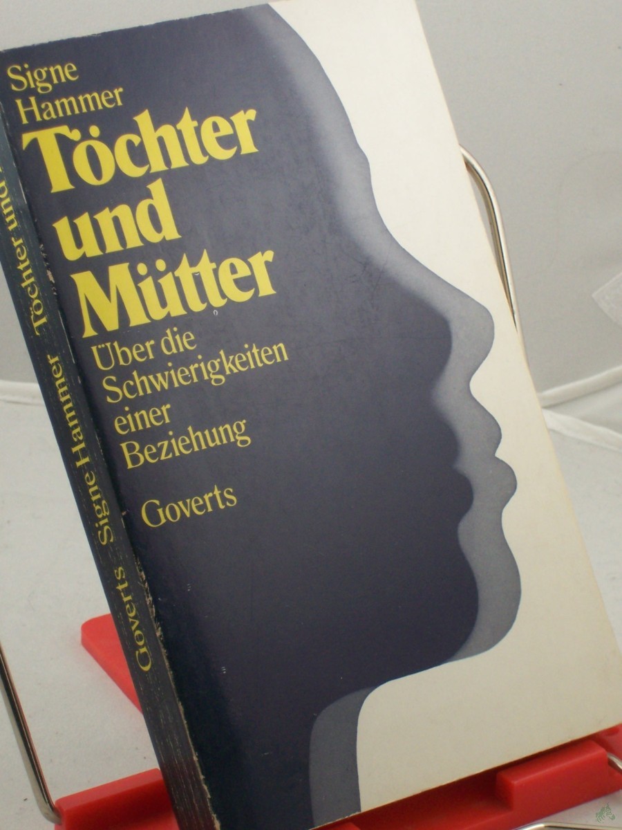 Product image 1 of the product “Töchter und Mütter : über d. Schwierigkeiten e. Beziehung / Signe Hammer. Aus d. Amerikan. von Monika Zapf ”