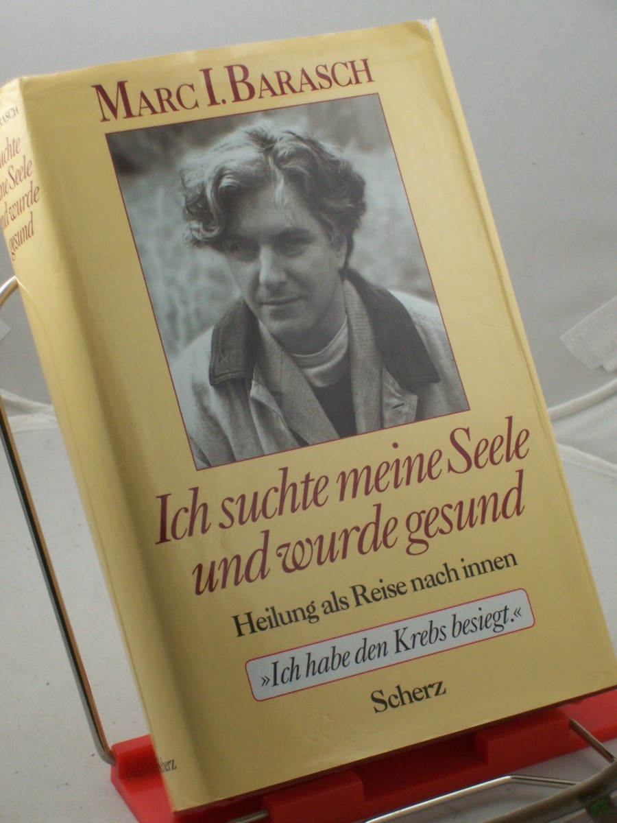 Artikelbild 1 des Artikels “Ich suchte meine Seele und wurde gesund : Heilung als Reise nach innen / Marc I. Barasch. Einzig berecht. Übers. aus dem Engl. von Marion Balkenhol “