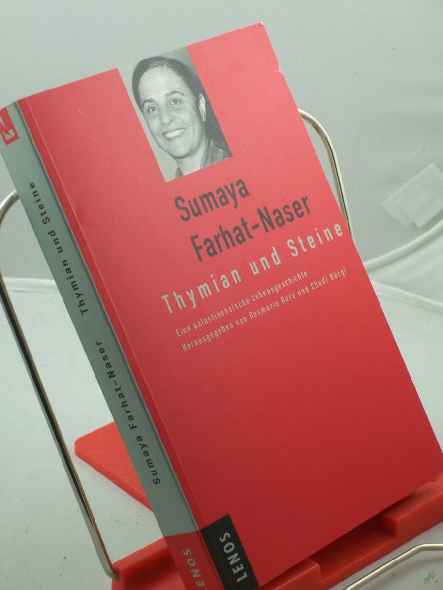 Product image 1 of the product “Thymian und Steine : eine palästinensische Lebensgeschichte / Sumaya Farhat-Naser. Hrsg. von Rosmarie Kurz und Chudi Bürgi. Mit einem historischen Abriss von Arnold Hottinger ”