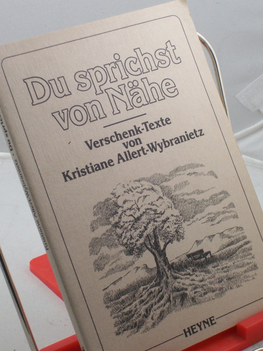 Artikelbild 1 des Artikels “Du sprichst von Nähe : Verschenk-Texte / von Kristiane Allert-Wybranietz. Mit Illustrationen von Sylvia von Braun... “