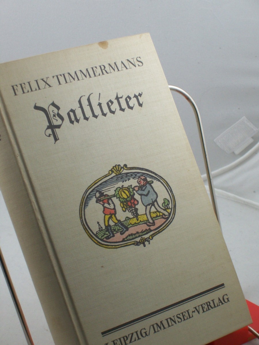 Product image 1 of the product “Pallieter : Mit Zeichngn d. Dichters / Felix Timmermans. Aus d. Fläm. übertr. von Anna Valeton-Hoos ”