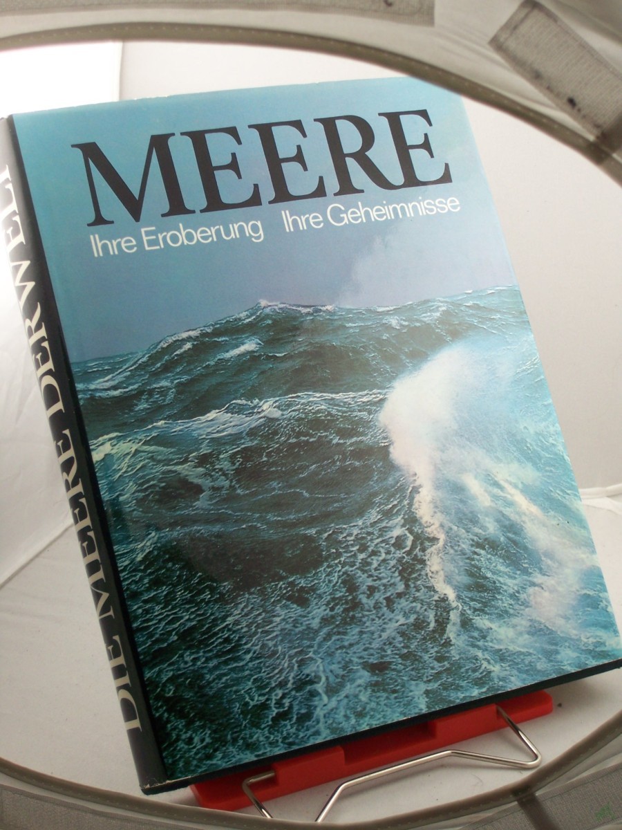 Product image 1 of the product “Die Meere der Welt : Ihre Eroberung - ihre Geheimnisse / Hrsg.: George E. R. Deacon. Dt. Bearb.: Günter Dietrich ”