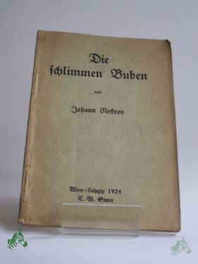 Artikelbild 1 des Artikels “Die schlimmen Buben : Lustsp. / Johann Nestroy “