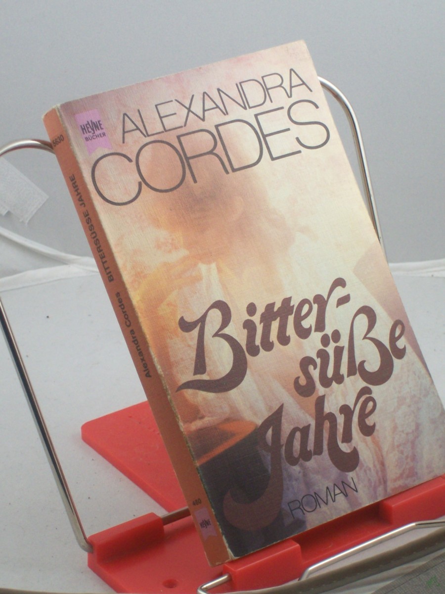 Artikelbild 1 des Artikels “Bittersüsse Jahre : Roman / Alexandra Cordes “
