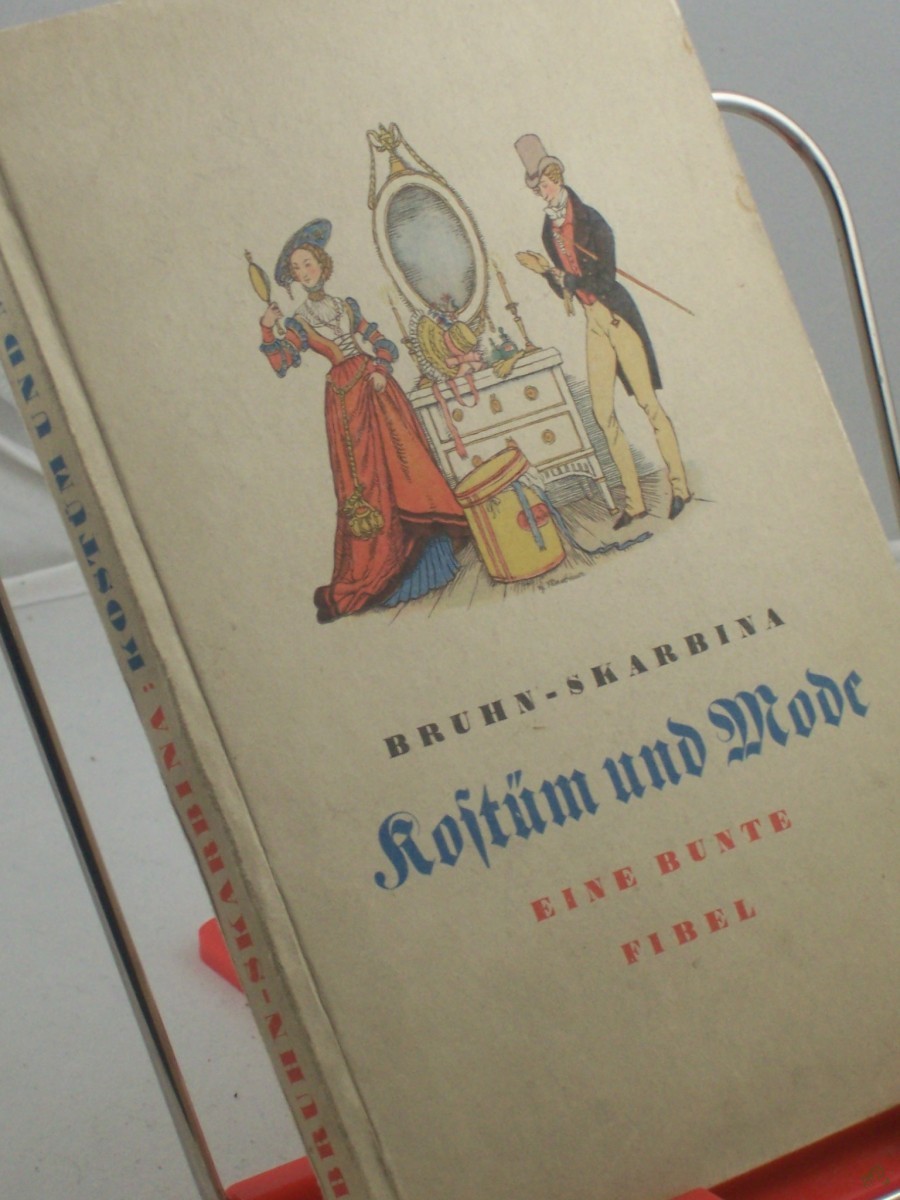 Product image 1 of the product “Kostüm und Mode : Eine bunte Fibel / Wolfgang Bruhn. Bilder von Helmut Skarbina ”