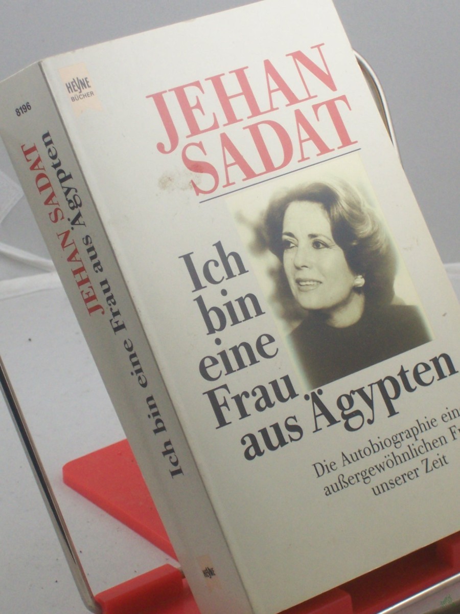 Artikelbild 1 des Artikels “Ich bin eine Frau aus Ägypten : die Autobiographie einer aussergewöhnlichen Frau unserer Zeit / Jehan Sadat. Aus dem Engl. übers. von Gisela Stege “