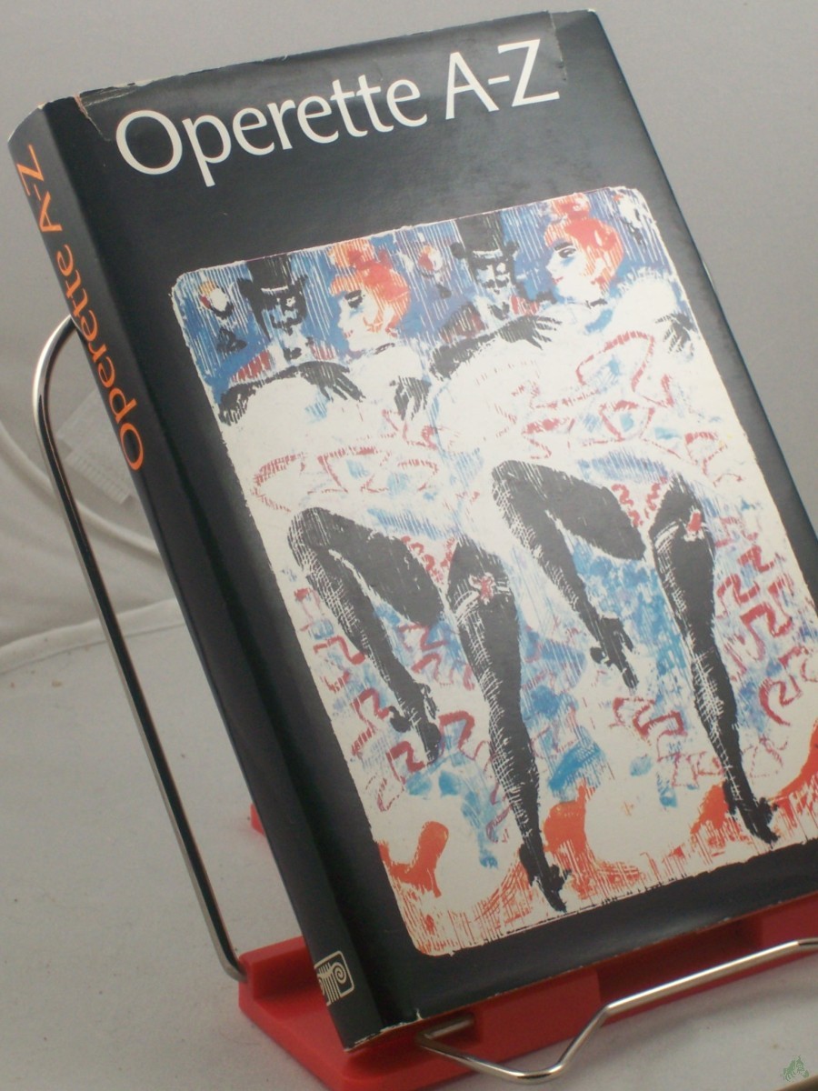 Artikelbild 1 des Artikels “Operette A - bis Z : e. Streifzug durch d. Welt d. Operette u.d. Musicals / Otto Schneidereit “