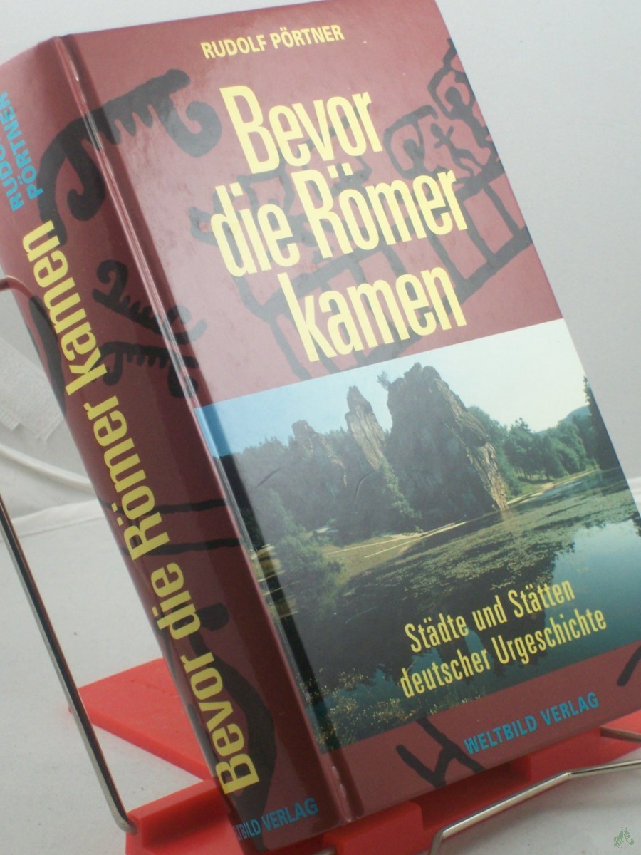 Artikelbild 1 des Artikels “Bevor die Römer kamen : Städte und Stätten deutscher Urgeschichte / Rudolf Pörtner “