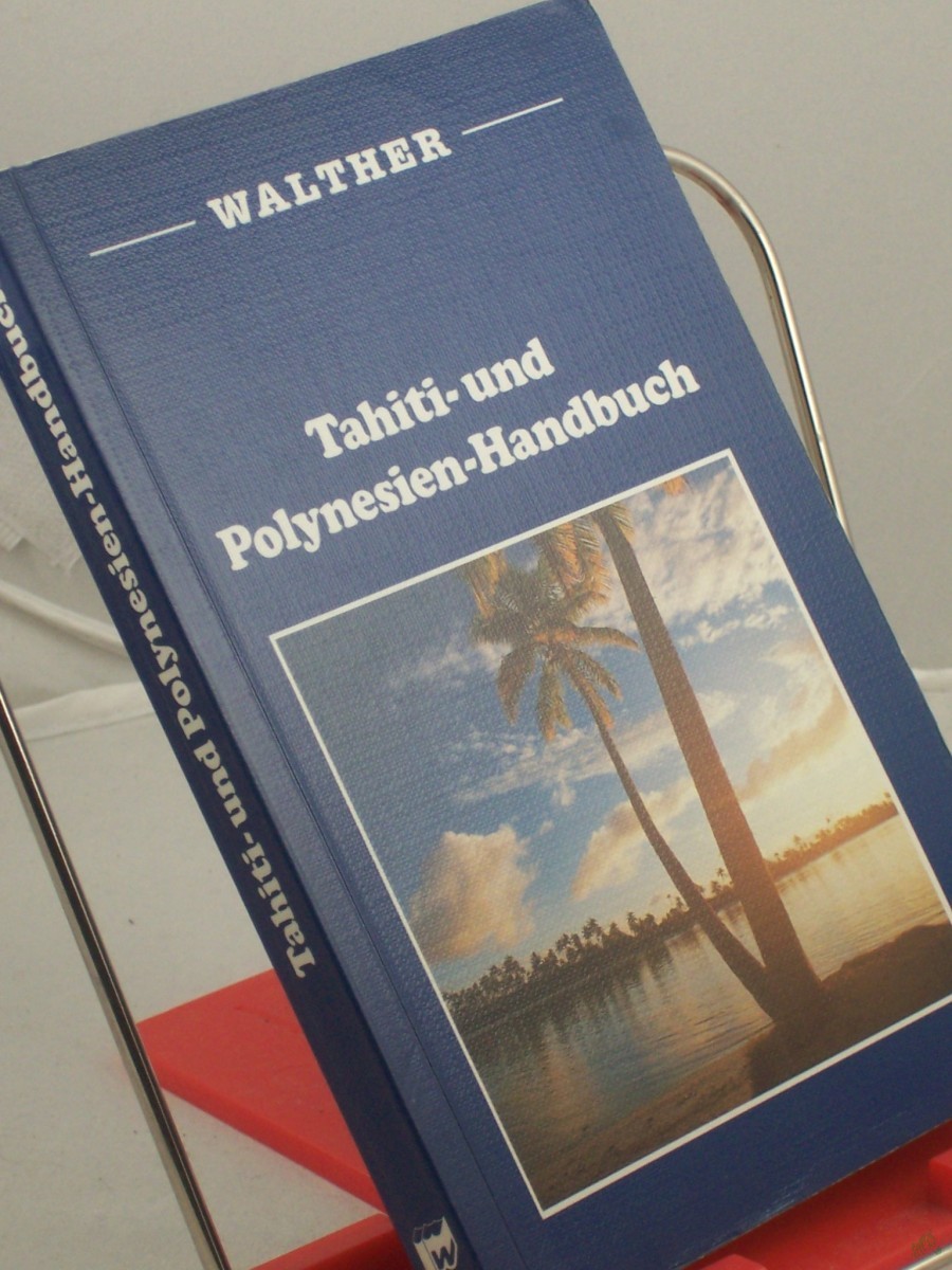 Artikelbild 1 des Artikels “Tahiti- und Polynesien-Handbuch / David Stanley. Übers.: Gisela Walther und Felicitas Menz. Dt. Bearb.: Udo Schwark “