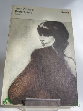 Product image 1 of the product “Butterfield 8 acht : Roman / John O Hara. Aus d. Amerikan. von Karl-Ulrich von Hutten ”
