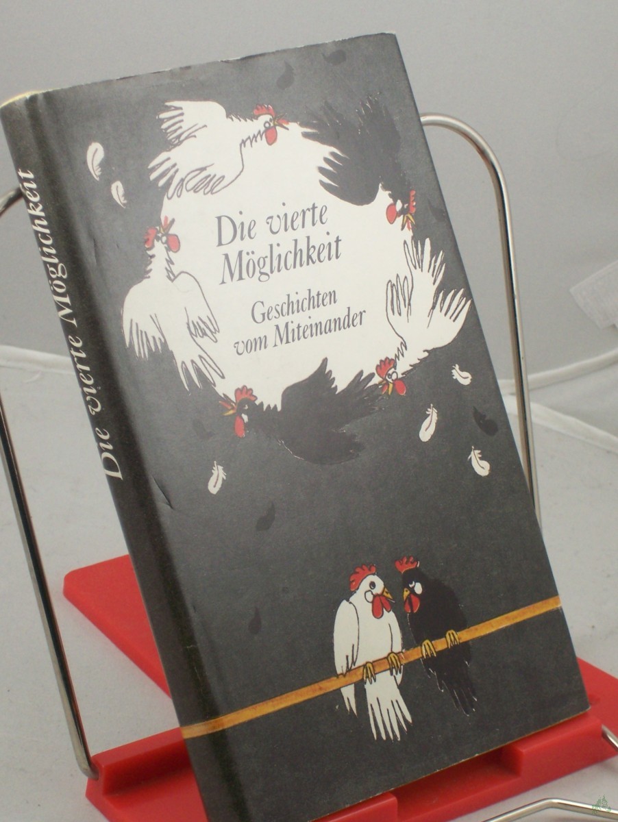 Product image 1 of the product “Die vierte Möglichkeit : Geschichten vom Miteinander ; ausgew. Erzählungen ”